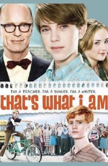 That’s What I Am – Sunt ceea ce sunt (2011)