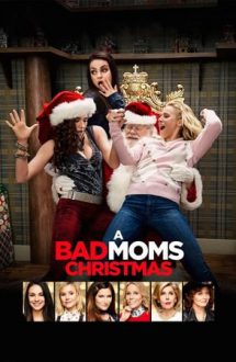 A Bad Moms Christmas – Mame bune și nebune 2 (2017)