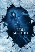 I Still See You – Blestemul celor rămaşi (2018)