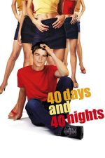 40 Days and 40 Nights – Cât reziști fără sex? (2002)