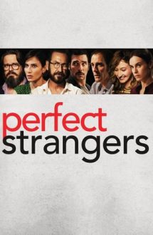Perfect Strangers – Complet străini (2016)