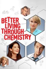 Better Living Through Chemistry – Dragostea e chimie, nu magie (2014)