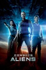 Cowboys & Aliens – Cowboys & Extratereștri (2011)