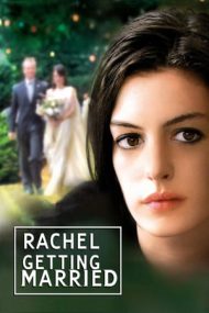 Rachel Getting Married – Rachel se mărită (2008)