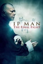 Ip Man: The Final Fight – Ultima luptă (2013)