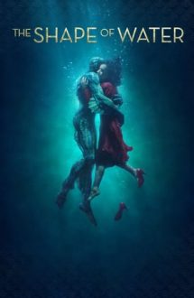 The Shape of Water – Forma apei (2017)