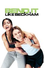 Bend It Like Beckham – Dribleaza ca Beckham (2002)