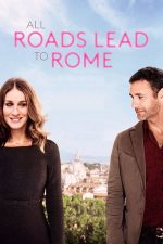All Roads Lead to Rome – Toate drumurile duc la Roma (2015)
