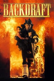 Backdraft – Focul ucigaș (1991)