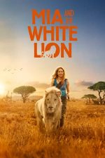 Mia and the White Lion – Mia și leul alb (2018)