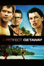 A Perfect Getaway – O vacanță de vis (2009)