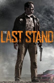 The Last Stand – Ultima redută (2013)