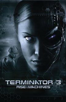 Terminator 3: Rise of the Machines – Terminatorul 3: Supremația roboților (2003)