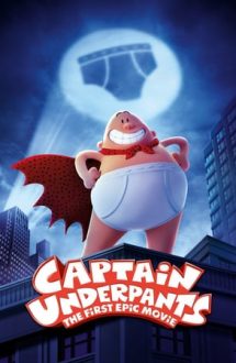 Captain Underpants: The First Epic Movie – Aventurile Căpitanului Underpants (2017)
