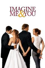 Imagine Me & You – Căsnicie în trei (2005)