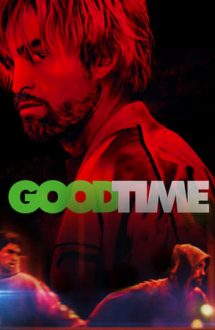 Good Time – Pe bune, o să-ţi placă (2017)