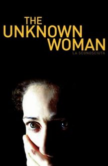 The Unknown Woman – Necunoscuta (2006)