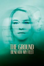 The Ground Beneath My Feet – Pământul de sub picioare (2019)