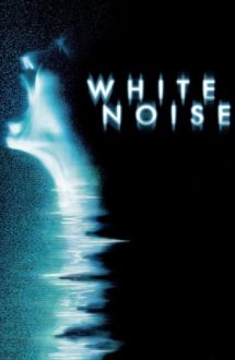 White Noise – Vocea morții (2005)