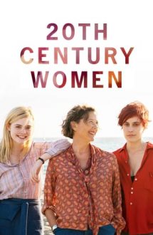 20th Century Women – Femeile secolului XX (2016)