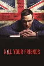 Kill Your Friends – Ucide-ţi prietenii (2015)