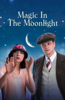 Magic in the Moonlight – Magie în lumina lunii (2014)