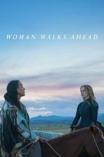 Woman Walks Ahead – Femeia merge înainte (2017)