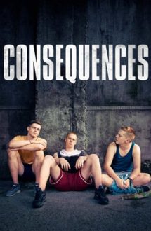 Consequences – Consecințe (2018)