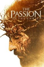 The Passion of the Christ – Patimile lui Hristos (2004)