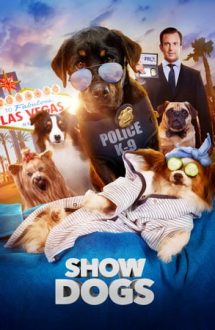 Show Dogs – Operaţiunea Ham-Ham (2018)