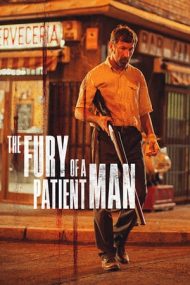 The Fury of a Patient Man – Furia unui om răbdător (2016)