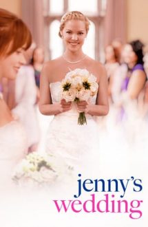 Jenny’s Wedding – Nunta lui Jenny (2015)