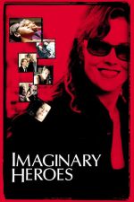 Imaginary Heroes – Eroi imaginari (2004)