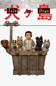 Isle of Dogs – Insula câinilor (2018)