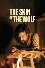 The Skin of the Wolf – Pielea lupului (2018)