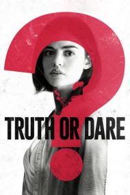 Truth or Dare – Adevăr sau provocare (2018)
