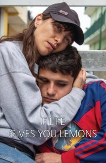 If Life Gives You Lemons – Dacă viața îți dă lămâi (2018)
