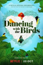 Dancing with the Birds – Dansul păsărilor (2019)