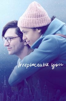 Irreplaceable You – De neînlocuit (2018)