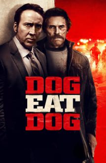 Dog Eat Dog – O lovitură perfectă (2016)