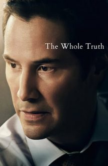 The Whole Truth – Adevărul absolut (2016)