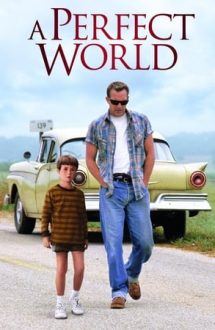 A Perfect World – O lume perfectă (1993)