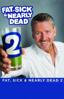 Fat, Sick & Nearly Dead 2 – Gras, bolnav și aproape mort 2 (2014)