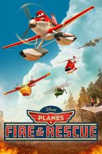 Planes: Fire & Rescue – Avioane: Echipa de intervenții (2014)