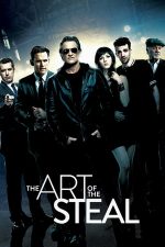 The Art of the Steal – Arta hoției (2013)