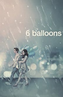6 Balloons – 6 baloane (2018)