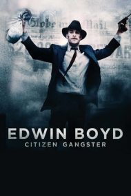 Citizen Gangster – Edwin Boyd (2011)