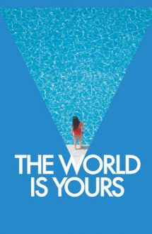 The World Is Yours – Lumea e a ta (2018)