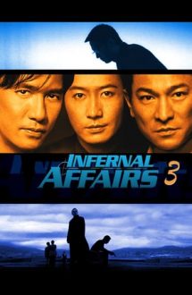 Infernal Affairs 3 – Afaceri infernale 3 (2003)