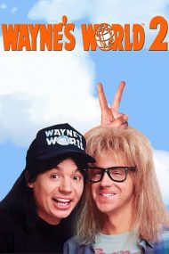 Wayne’s World 2 – Lumea lui Wayne 2 (1993)